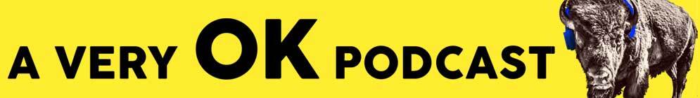 A VERY OK PODCAST bright yellow banner with a figure of a bison wearing purple headphones